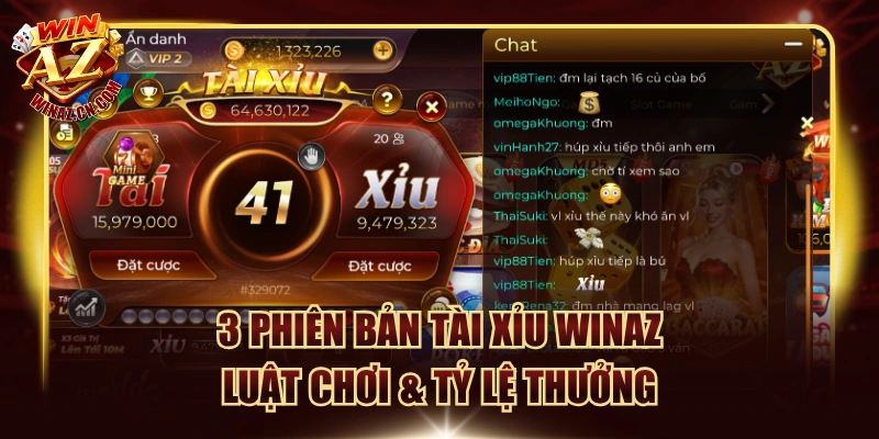 3 Phiên Bản Tài Xỉu WinAZ - Luật Chơi & Tỷ Lệ Thưởng