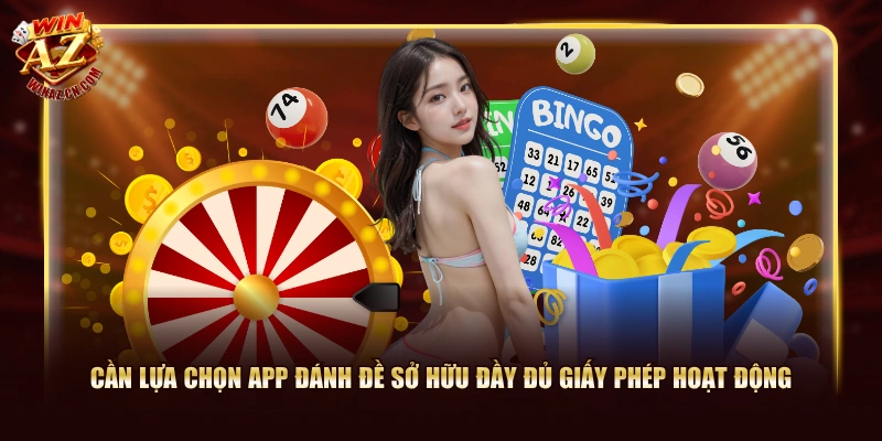 5 App Đánh Đề Hot Hit Nên Trải Nghiệm Do WinAZ Đánh Giá 1 Cần lựa chọn app đánh đề sở hữu đầy đủ giấy phép hoạt động