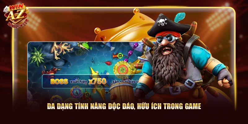Đa dạng tính năng độc đáo, hữu ích trong game