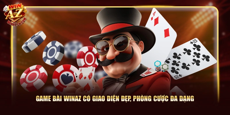 Game bài Winaz có giao diện đẹp, phòng cược đa dạng