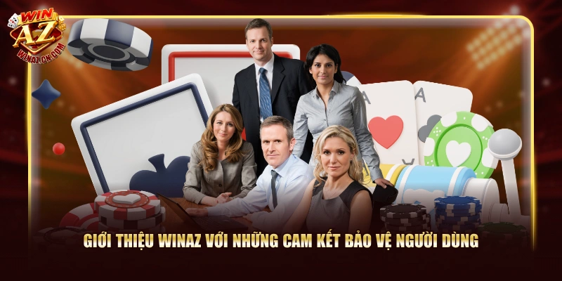 Giới Thiệu WinAZ - Cổng Game 5 Sao Chuẩn Thế Hệ Mới 2 Giới thiệu WinAZ với những cam kết bảo vệ người dùng