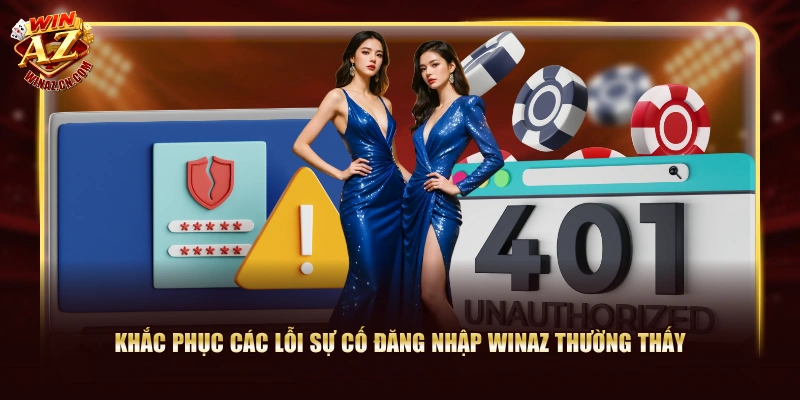 Hướng Dẫn Đăng Nhập WinAZ Đảm Bảo Thành Công Từ Lần Đầu 2 Khắc phục các lỗi sự cố đăng nhập WinAZ thường thấy