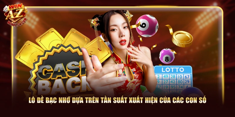 Lô Đề Bạc Nhớ Là Gì? 3 Cách Soi Cầu Hay Nhất Cùng WinAZ 1 Lô đề bạc nhớ dựa trên tần suất xuất hiện của các con số