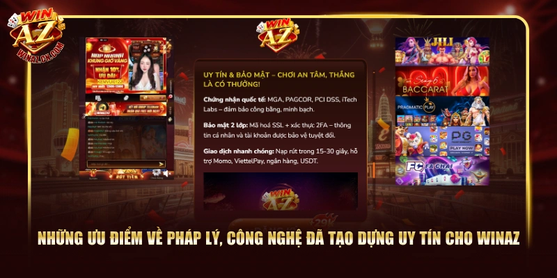 Winaz - Trang Chủ Cổng Game Số #1 Winaz.com | Tặng 8888K 18 Những ưu điểm về pháp lý, công nghệ đã tạo dựng uy tín cho WinAZ