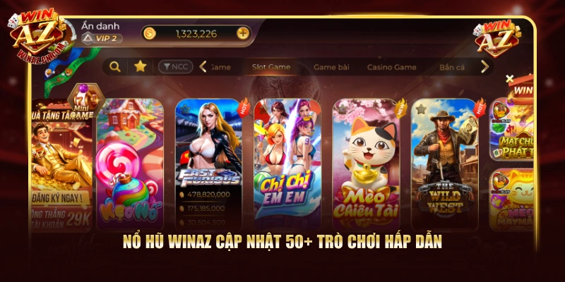 Nổ hũ Winaz cập nhật 50+ trò chơi hấp dẫn